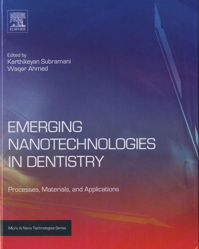 Ahmed Waqar - Emerging Nanotechnologies in Dentistry - Processes, Materials and Applications.
