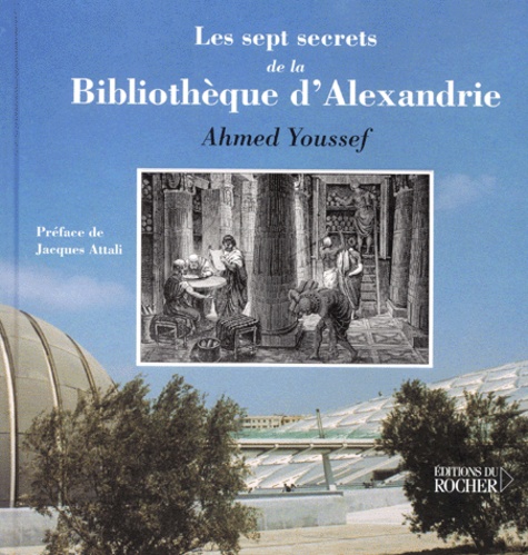 Ahmed Youssef - Les Sept Secrets De La Bibliotheque D'Alexandrie.