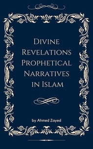  Ahmed zaid - Divine Revelations Prophetical Narratives in Islam.