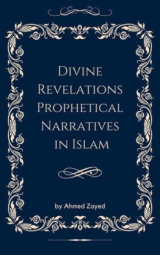  Ahmed zaid - Divine Revelations Prophetical Narratives in Islam.