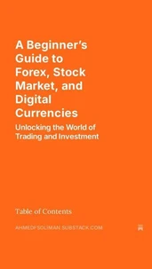 A Beginner’s Guide to Forex, Stock Market, and Digital Currencies