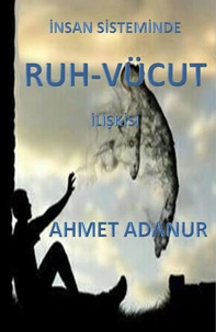 İnsan Sisteminde Ruh-Vücut İlişkisi