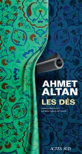 Ahmet Altan - Les dés.