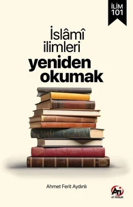 İlim 101 | İslami İlimleri Yeniden Okumak