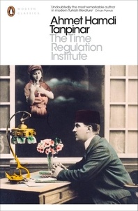 Ahmet Hamdi Tanpinar - The Time Regulation Institute.
