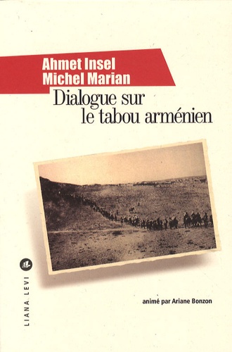 Ahmet Insel et Michel Marian - Dialogue sur le tabou arménien.