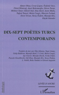 Ahmet Otkay et Cevat Capan - Dix-sept poètes turcs contemporains.