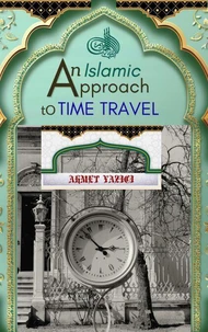 An Islamic Approach to Time Travel