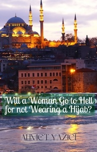  ahmet yazici - Will a Woman Go to Hell for not Wearing a Hijab?.
