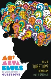 Ahmir Thompson - Mo' Meta Blues - The World According to Questlove.