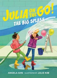 The Big Splash (Julia on the Go! Book 2)