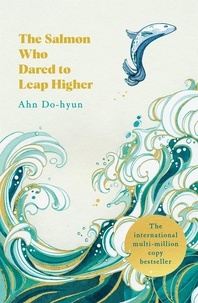 Ahn Do-hyun et Deborah Smith - The Salmon Who Dared to Leap Higher.