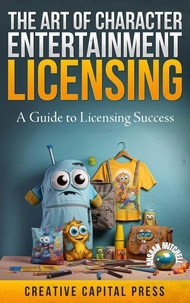  ahsaan Mitchell - "The Art of Character Entertainment Licensing: A Guide to Licensing Success".