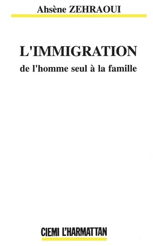 L'immigration. De l'homme seul à la famille