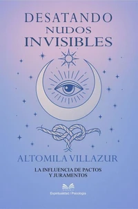 Desatando Nudos Invisibles - La Influencia de Pactos y Juramentos