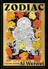 Zodiac : Ai Weiwei, A Graphic Memoir /anglais