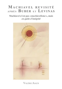 Machiavel Revisité après Buber et Levinas