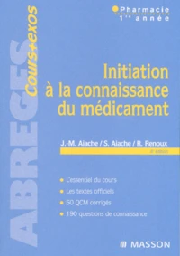 Initiation A La Connaissance Du Medicament Pharmacie 1ere Annee. 4eme Edition