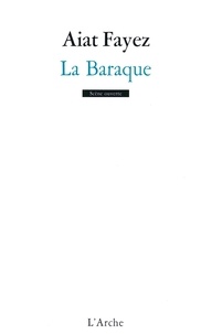 Aiat Fayez - La baraque.