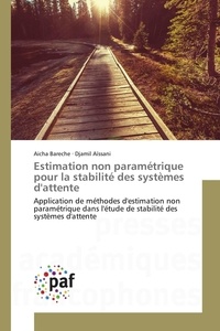 Aicha Bareche - Estimation non paramétrique pour la stabilité des systèmes d'attente.