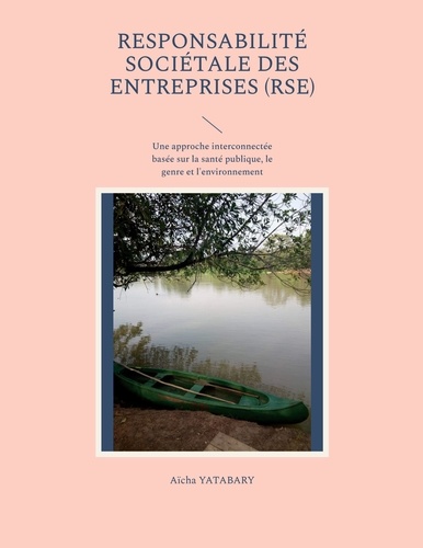 Responsabilité Sociétale des Entreprises (RSE). Une approche interconnectée basée sur la santé publique, le genre et l'environnement