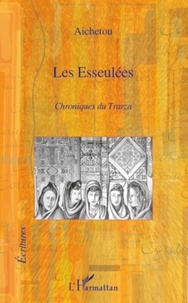  Aichetou - Les Esseulées - Chroniques du Trarza.