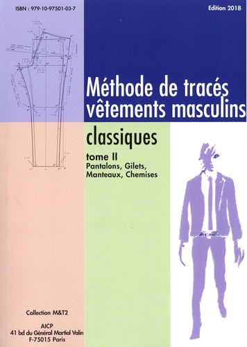  AICP - Méthode de tracés vêtements masculins classiques - Tome 2, Pantalons, Gilets, Manteaux, Chemises.