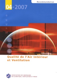  AICVF - Qualité de l'air intérieur et ventilation - Recommandation 04-2007.