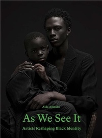 Aida Amoako - As We See It - Artists Reshaping Black Identity.