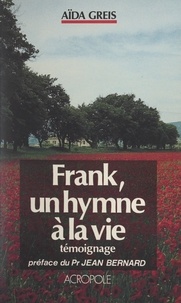 Aïda Greis et Jean Bernard - Frank, un hymne à la vie.