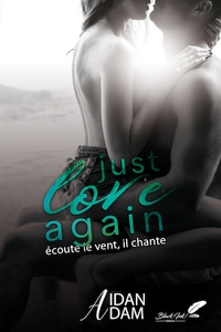 Aidan Adam - JUST LOVE AGAIN tome 1.