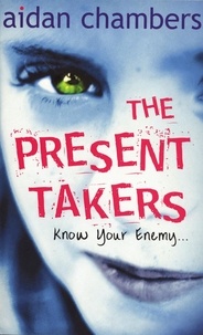 Aidan Chambers - The Present Takers.