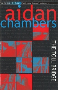 Aidan Chambers - The Toll Bridge.