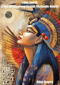 I Was Tausret: A Past Life Discovered Through The Akashic Records