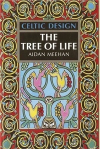 Aidan Meehan - Celtic Design: The Tree of Life.