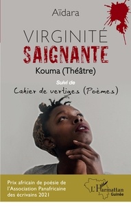  Aïdara - Virginité saignante - Kouma (Théâtre) - Suivi de Cahier de vertiges (Poèmes).