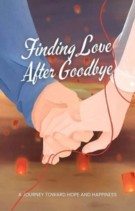 Finding Love After Goodbye