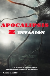  Aiden Ziff - Apocalipsis z invasión.