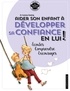 Aider son enfant à développer sa confiance en lui.