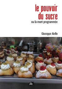 Le pouvoir du sucre ou la mort programmée