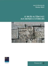 Le Bilad al-Sam face aux mondes extérieurs