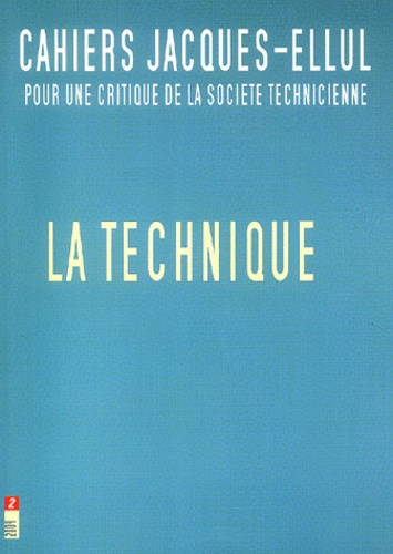 Didier Nordon et Jacques Ellul - Cahiers Jacques Ellul N° 2/2004 : La technique.