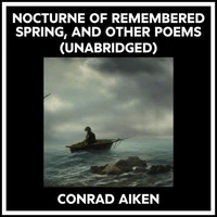Nocturne Of Remembered Spring, And Other Poems (Unabridged)