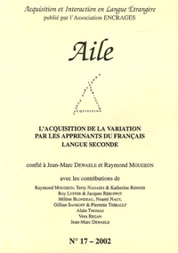 Jean-Marc Dewaele et Raymond Mougeon - Aile N° 17, 2002 : L'acquisition de la variation par les apprenants du Français, Langue seconde.