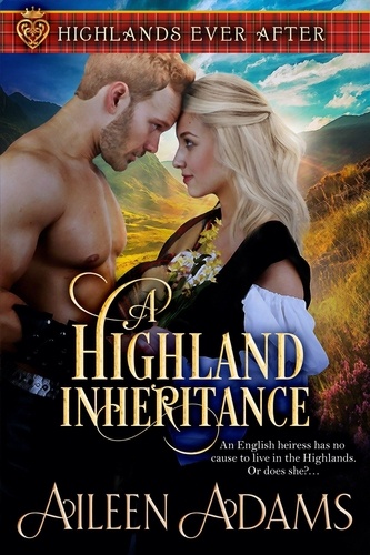  Aileen Adams - A Highland Inheritance - Highlands Ever After, #2.