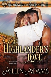  Aileen Adams - A Highlander's Love - Highlands Ever After, #3.