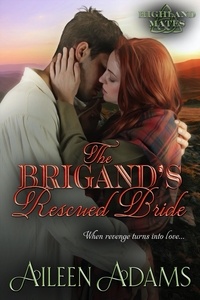  Aileen Adams - The Brigand's Rescued Bride - Highland Mates, #2.