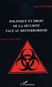 Politique et droit de la sécurité face au bioterrorisme