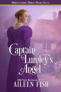 Aileen Fish - Captain Lumley's Angel - The Bridgethorpe Brides, #7.