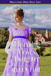  Aileen Fish - Charming the Vicar's Daughter - The Bridgethorpe Brides, #3.